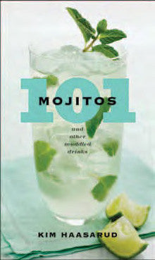 "101 Mojitos and other Muddler Drinks" by Kim Haasarud